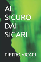 AL SICURO DAI SICARI di Pietro Vicari