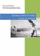 In lotta contro il vento di Cuoco Di Bordo, 2019, Youcanprint