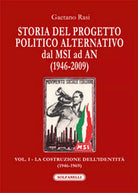 STORIA DEL PROGETTO POLITICO ALTERNATIVO DAL MSI AD AN 1946-2009