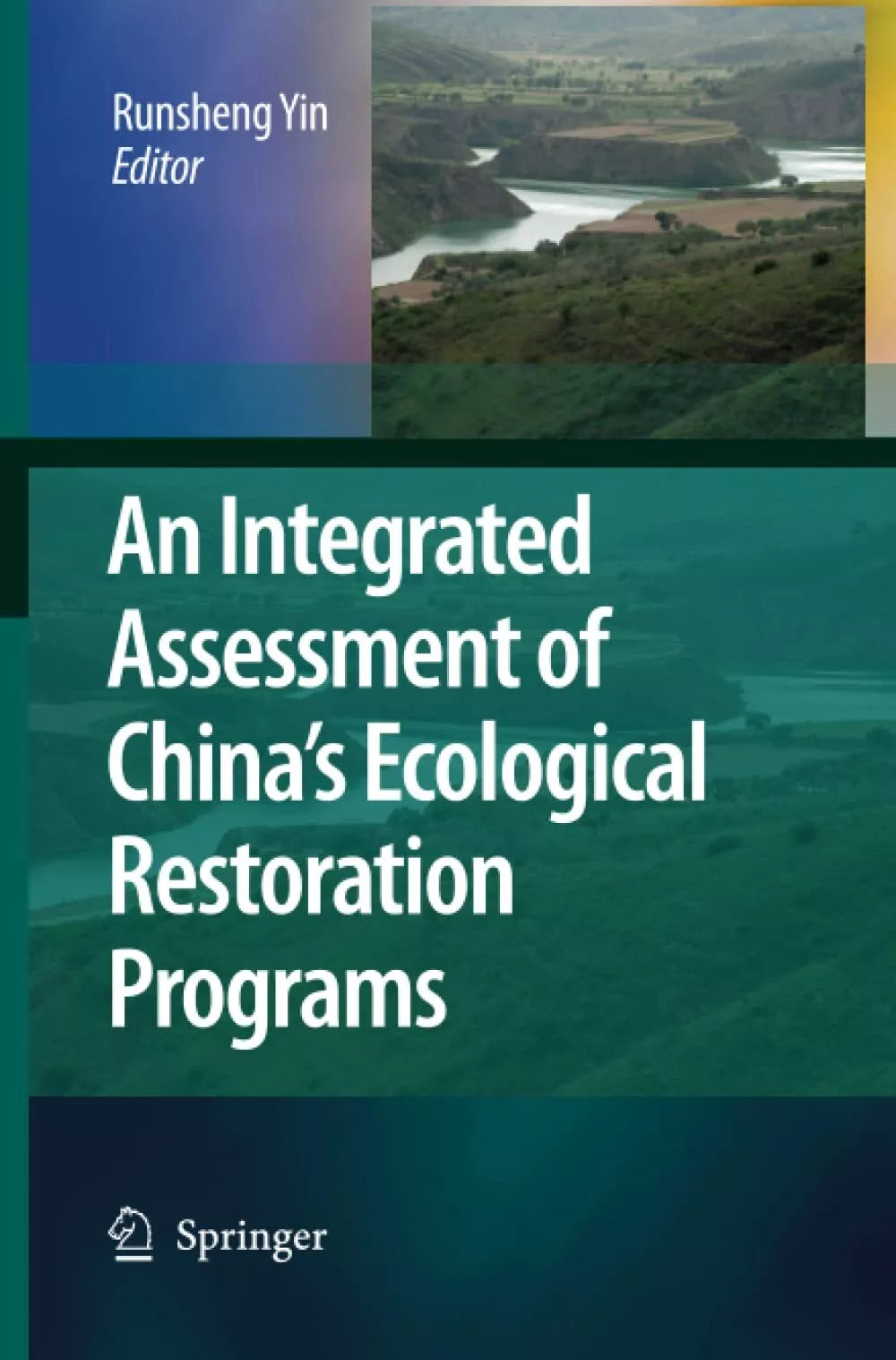An Integrated Assessment of China s Ecological Restoration Programs