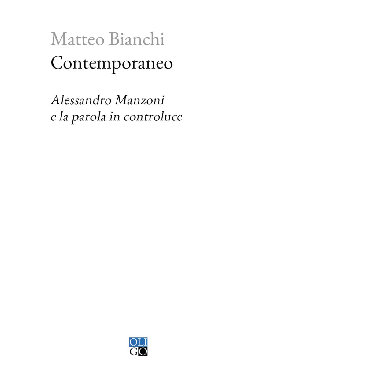 Contemporaneo Alessandro Manzoni e la parola in controluce di Matteo Bianchi