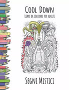 Cool Down - Libro Da Colorare Per Adulti Segni Mistici di York P. Herpers, 2018