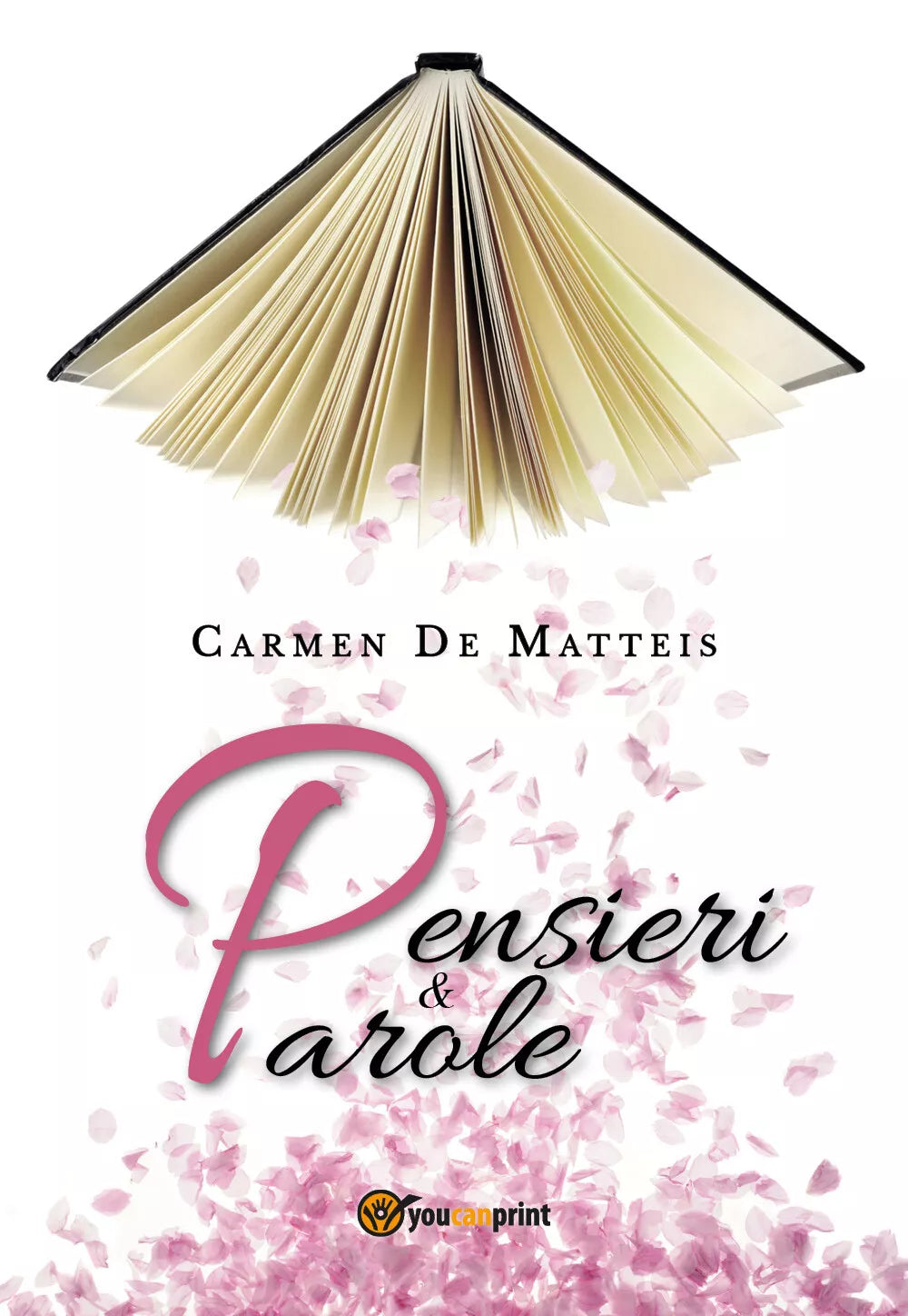 Pensieri&parole - Carmen De Matteis, 2018, Youcanprint - P