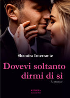 Dovevi soltanto dirmi di s di Shamira Interrante