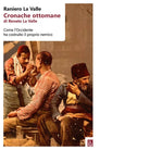 Cronache ottomane di Renato La Valle Come l Occidente ha costruito il proprio n