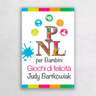 PNL per bambini Giochi di felicit di Judy Bartkowiak