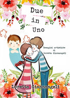 Due in uno di Loretta Giannangeli, 2018, Youcanprint