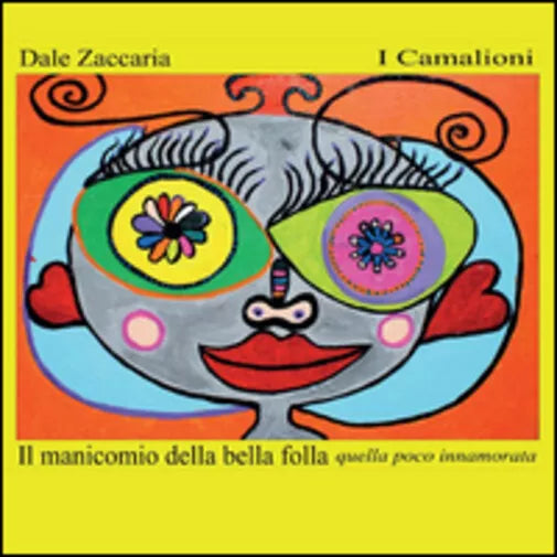 Il manicomio della bella folla, quella poco innamorata di Dale Zaccaria, 2016,