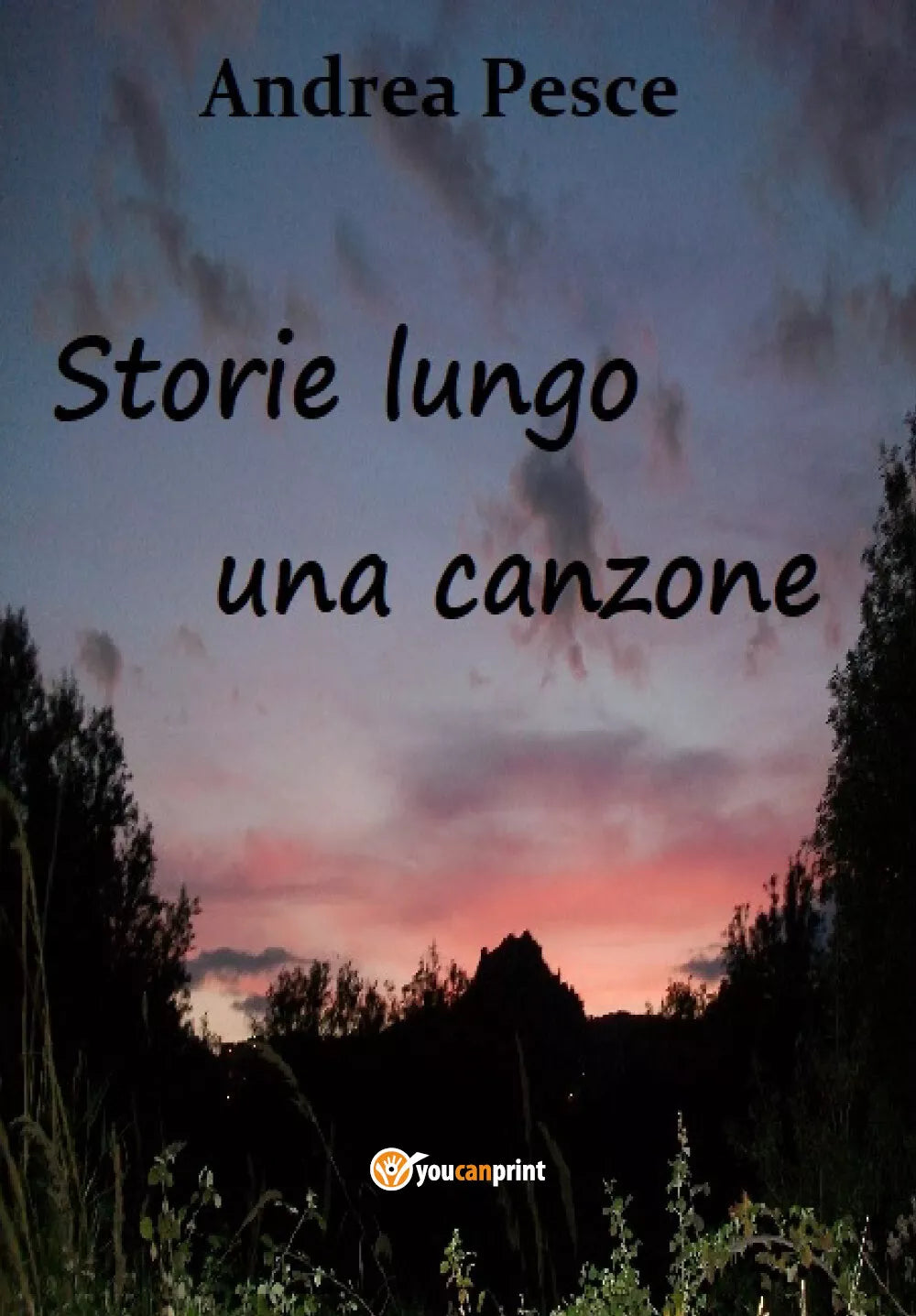 Storie lungo una canzone di Andrea Pesce, 2021, Youcanprint