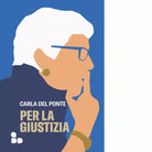Per la giustizia di Carla Del Ponte