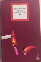 Grazie per il fuoco di Mario Benedetti, 1973, Club Degli Editori