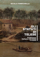 Gli statuti di Telese. Testo a fronte di Nicola Formichella, 2021, Youcanprint