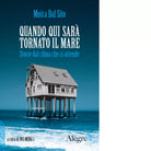 Quando qui sar tornato il mare di Moira Dal Sito