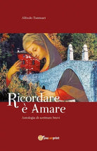 Ricordare e amare - Alfredo Tamisari, 2019, Youcanprint - ER