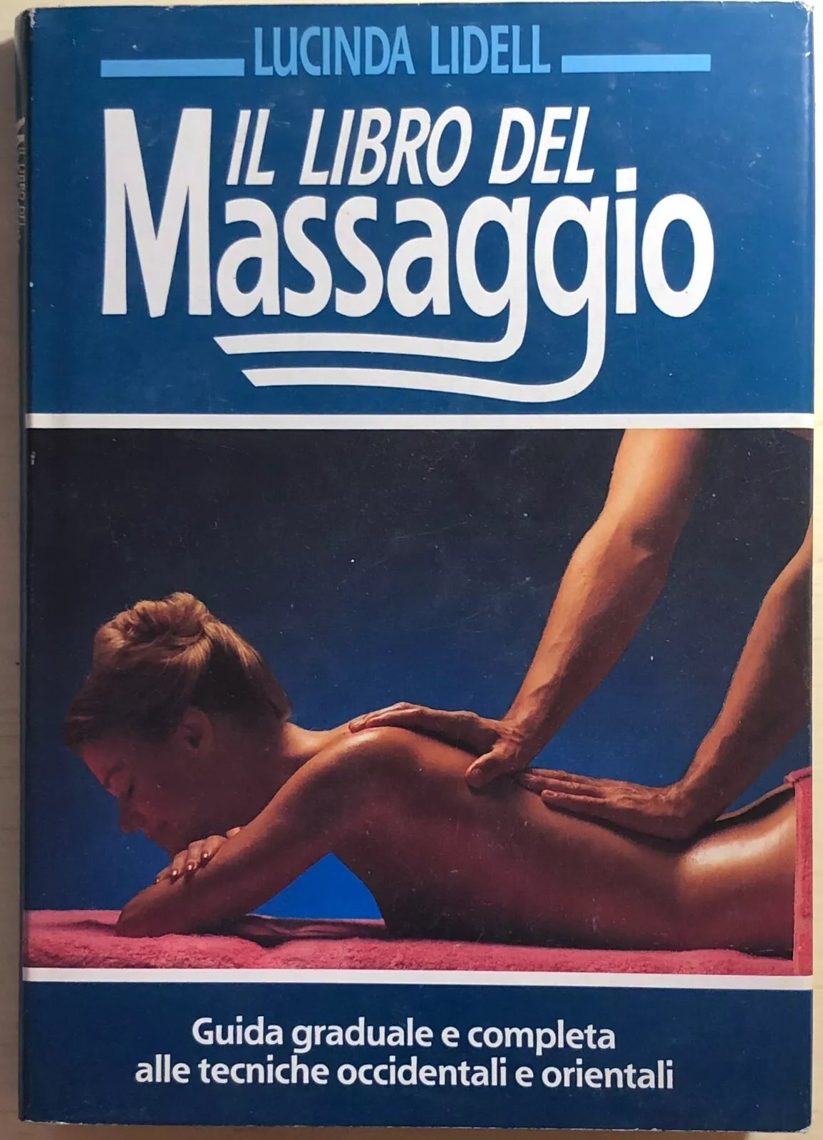 Il libro del massaggio di Lucinda Lidell, 1986, Edizioni Cde