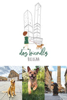 Dog friendly Bologna di Francesca Dondi, Barbara Ferrarini, 2020, Youcanprint