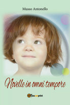 Novelle in omni tempore di Antonello Musso, 2018, Youcanprint