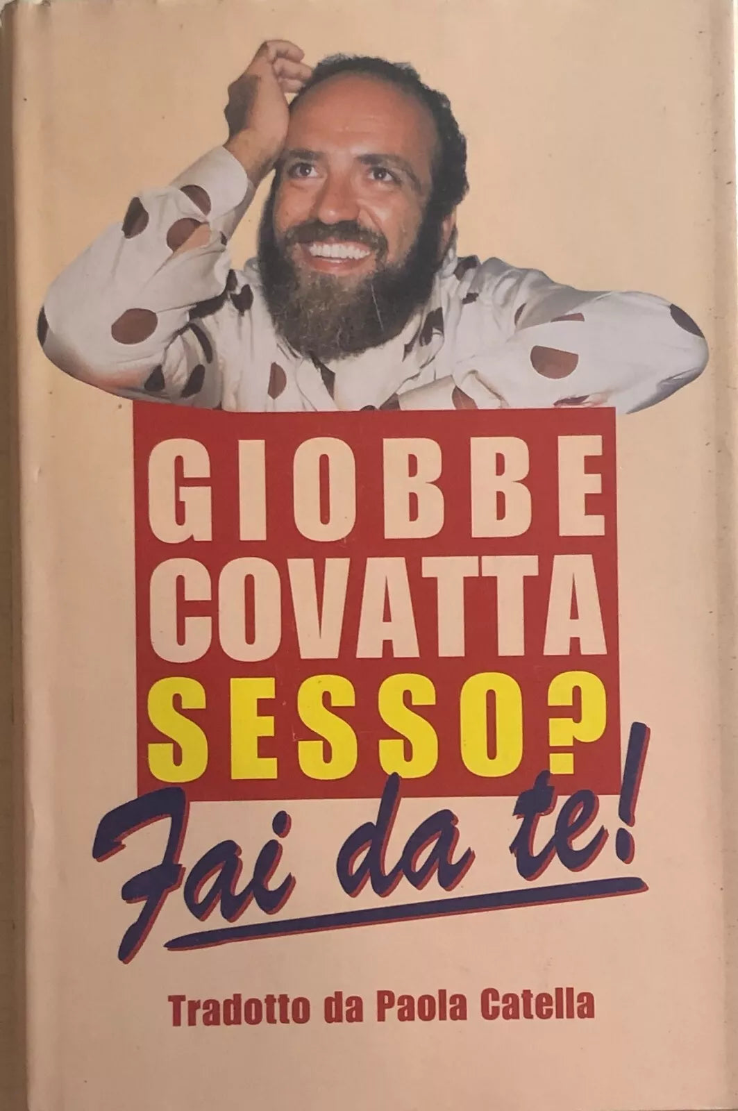 Sesso? Fai da te! di Giobbe Covatta, 1995, Zelig Editore