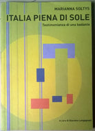 Italia piena di sole. Testimonianza di una badante - Marianna Soltys - 2003 - L