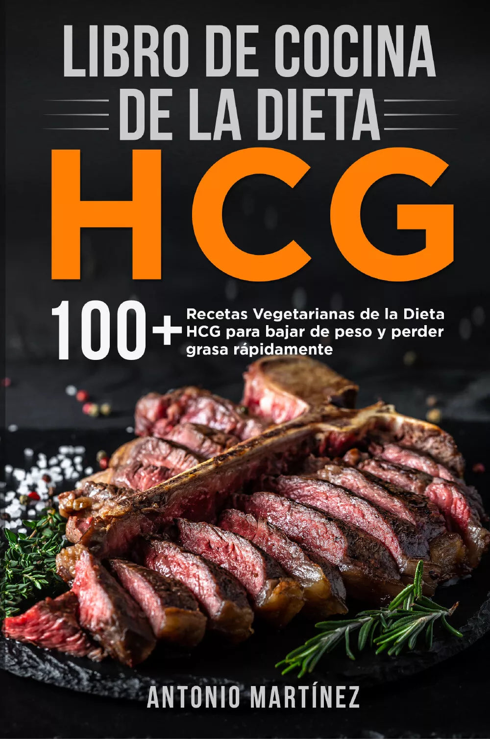 Libro de cocina de la dieta HCG 100 Recetas Vegetarianas de la Dieta HCG para