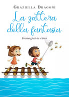 La zattera della fantasia di Graziella Dragoni, 2020, Youcanprint