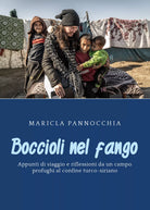 Boccioli nel fango Appunti di viaggio e riflessioni da un campo profughi al con