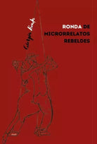Ronda de microcuentos rebeldes di Giorgia Ronda