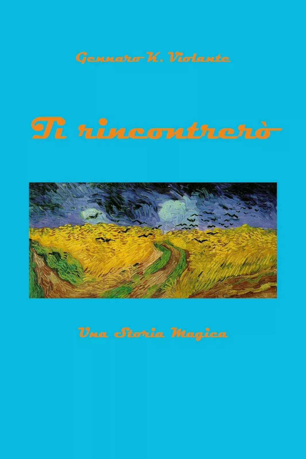 Ti rincontrero di Gennaro K. Violante, 2019, Youcanprint