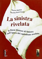 La sinistra rivelata il buon elettore di sinistra nell’epoca del capitalismo ass