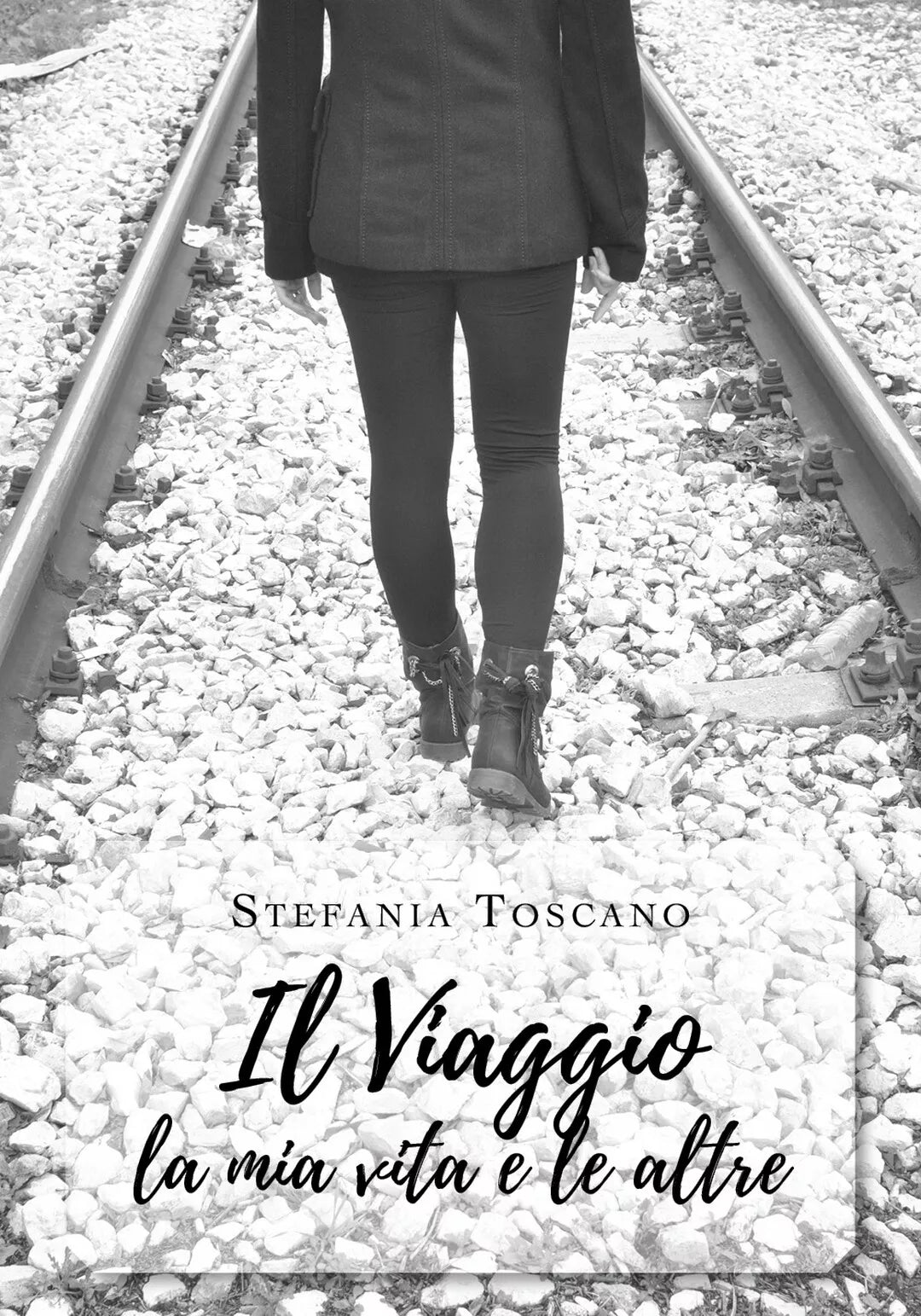 Il Viaggio la mia vita e le altre di Stefania Toscano, 2019, Youcanprint