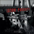 Luoghi perduti, di Adriano Silingardi, 2016, Youcanprint - ER