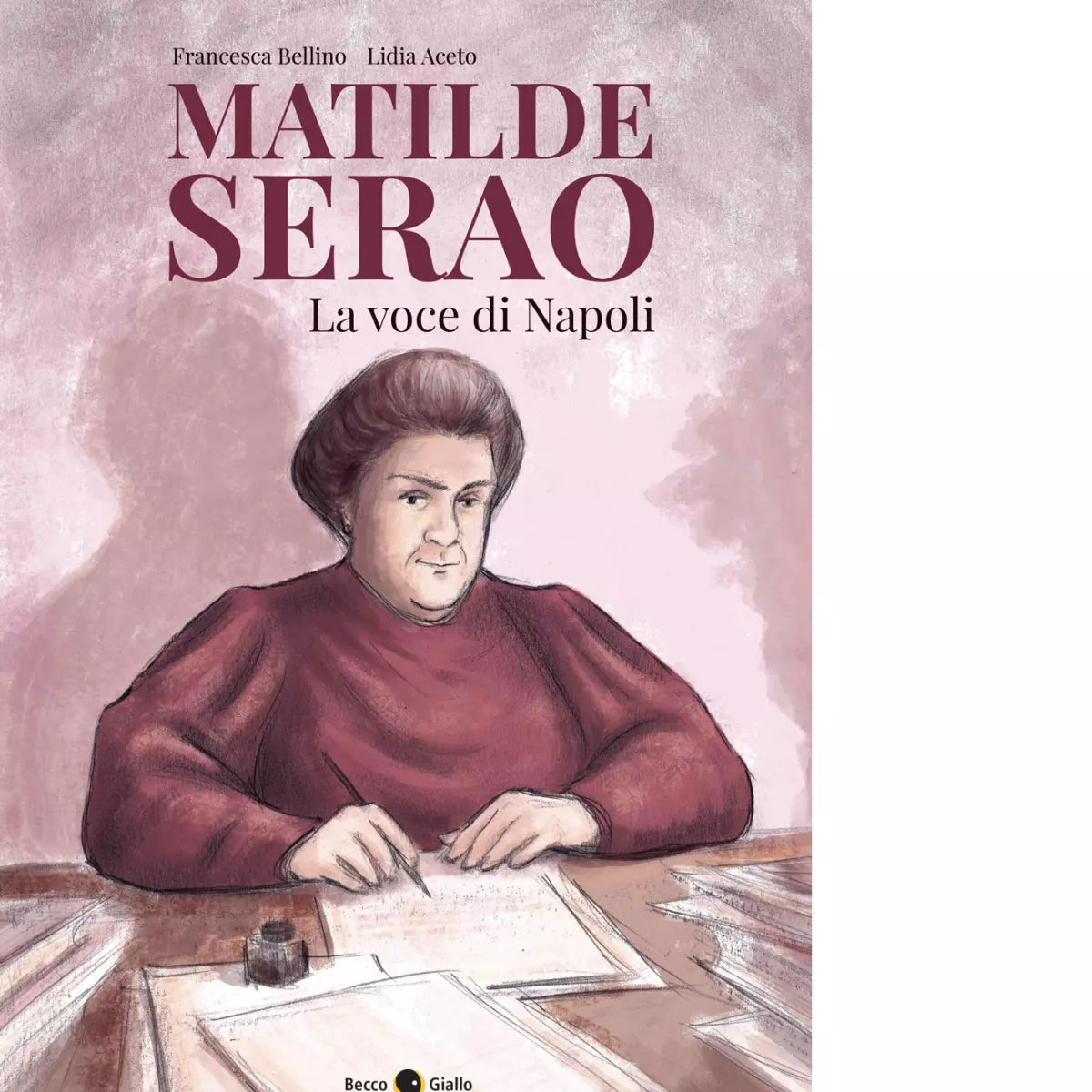 Matilde Serao La voce di Napoli di Francesca Bellino