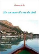 Ho un mare di cose da dirti di Simone Aiello, 2011, Youcanprint