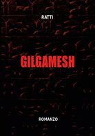 Gilgamesh di Ratti, 2020, Youcanprint
