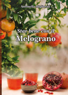 Star bene con il Melograno di Antonella Migliorati