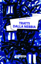 Tratti dalla nebbia di Daniela Miscia, 2015, Tabula Fati