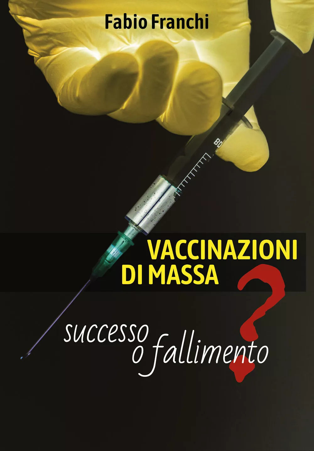 VACCINAZIONI DI MASSA: successo o fallimento? di Fabio Franchi, 2019, Youcanp