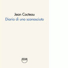 Diario di uno sconosciuto di Jean Cocteau