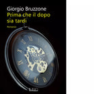 Prima che il dopo sia tardi di Giorgio Bruzzone