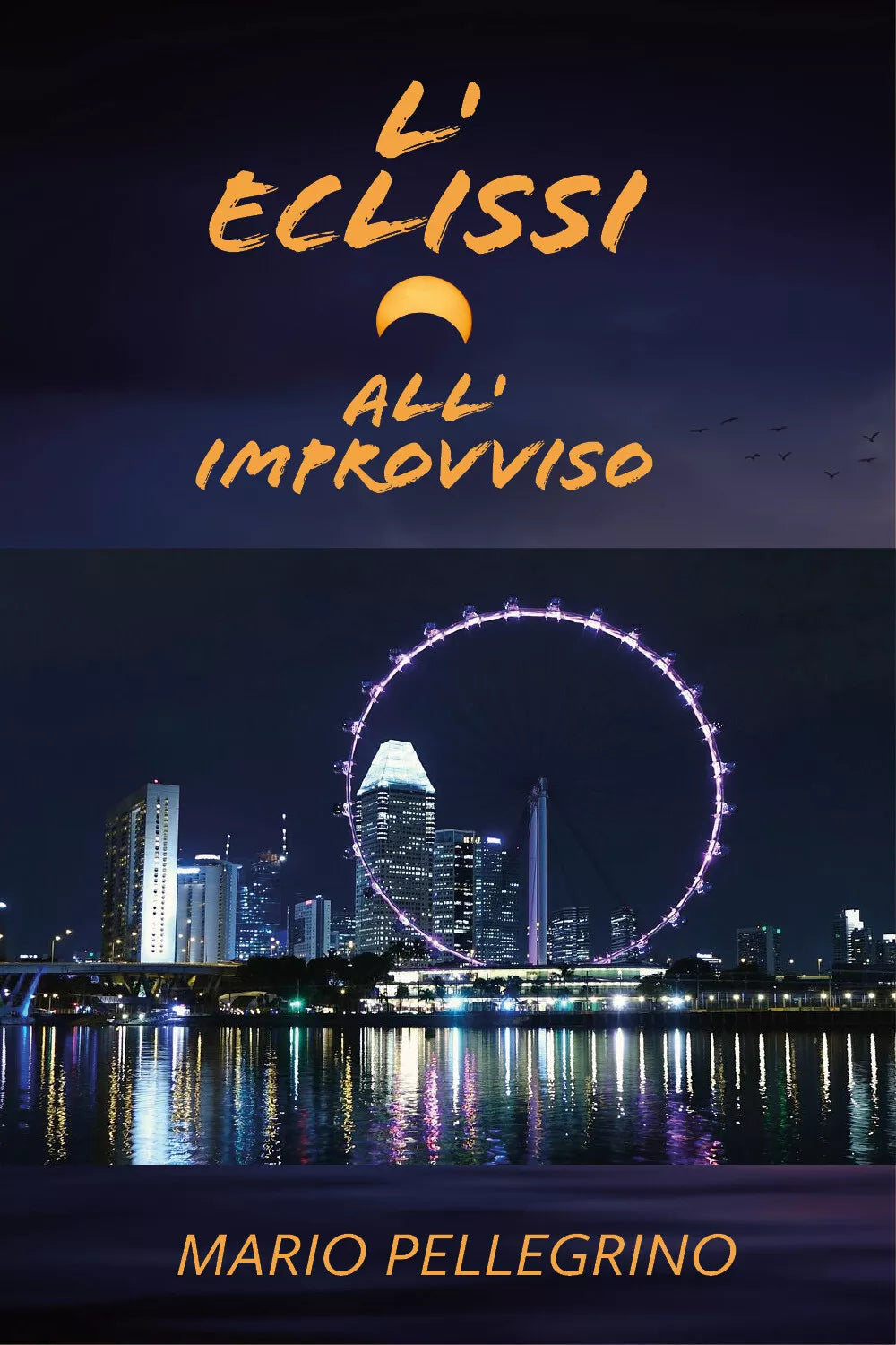L’eclissi all’improvviso di Mario Pellegrino, 2021, Youcanprint