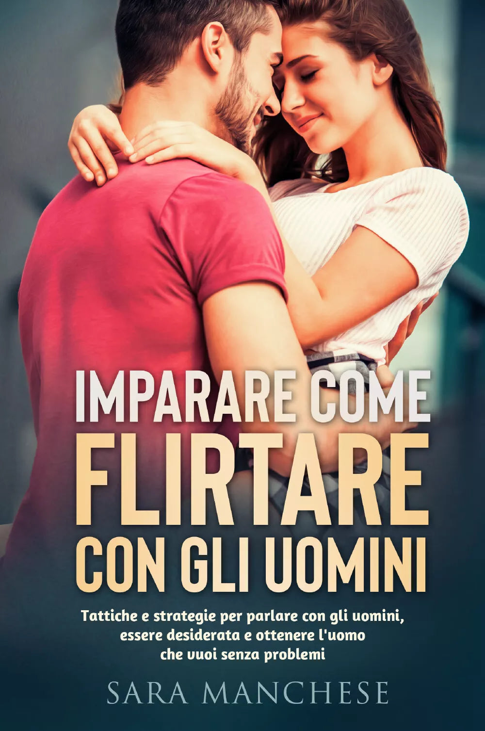 Imparare come flirtare con gli uomini Tattiche e strategie per parlare con gli