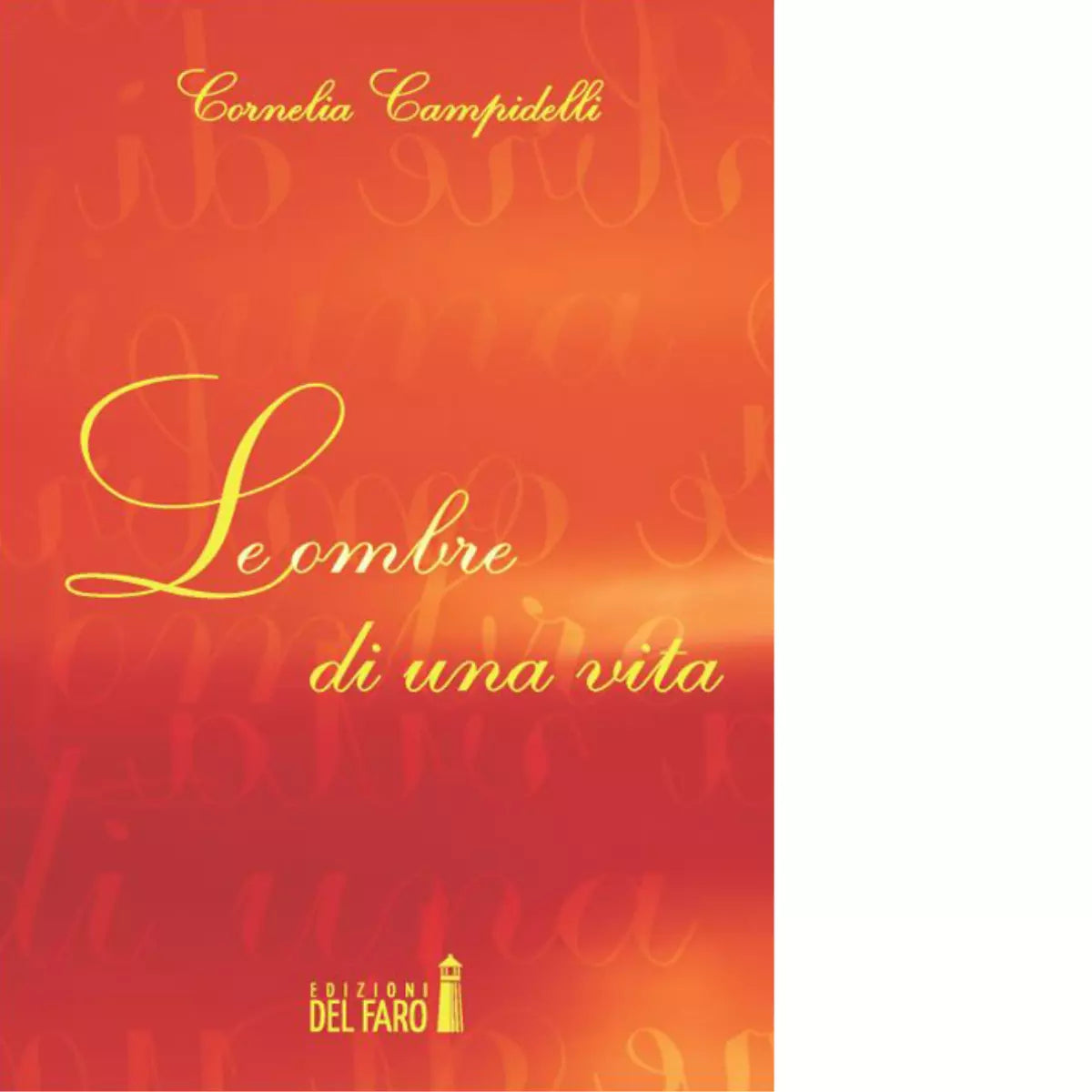 Le ombre di una vita di Cornelia Campidelli