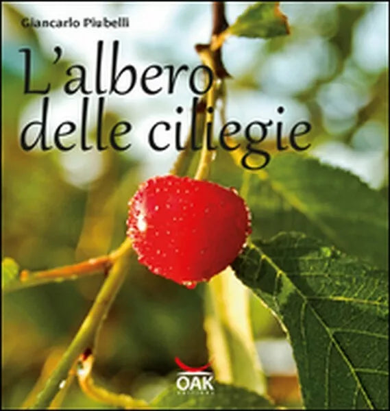 L’albero delle ciliegie, di Giancarlo Piubelli, 2016, Youcanprint - ER