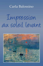 Impression au soleil levant di Carla Balossino, 2018, Youcanprint