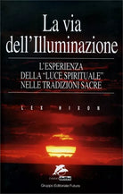 La via dell’illuminazione. L’esperienza della «Luce spirituale» nelle tradizioni