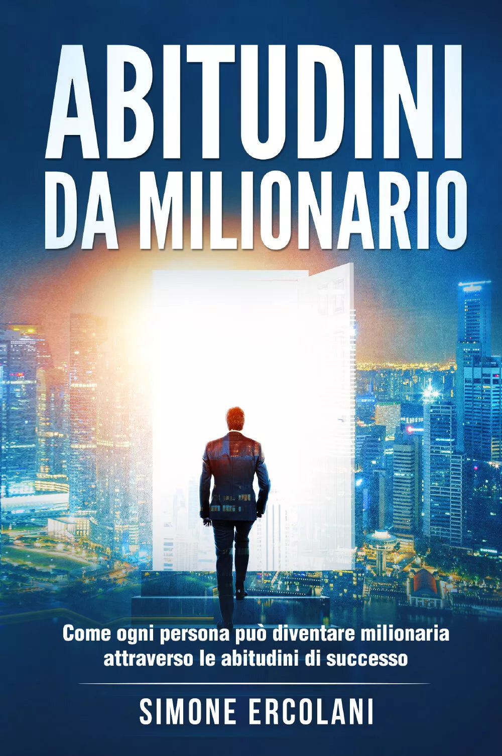Abitudini da milionario Come ogni persona pu diventare milionaria attraverso l