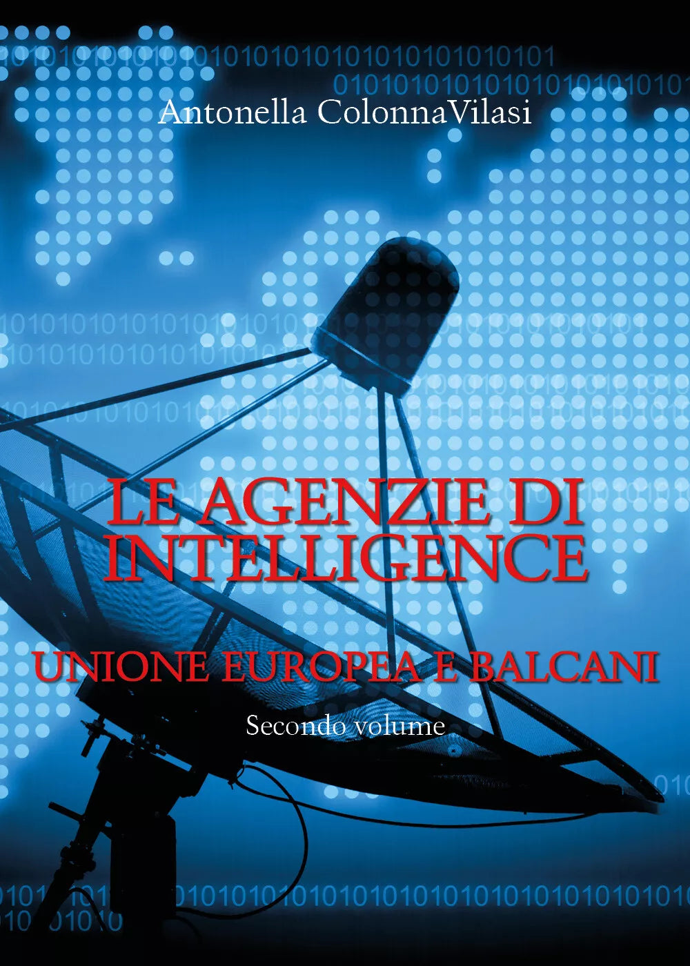 Le agenzie di intelligence Vol.2 di Antonella Colonna Vilasi, 2020, Libellula
