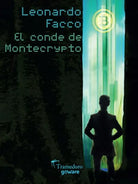 El conde de Montecrypto, di Leonardo Facco, 2019, Goware- ER