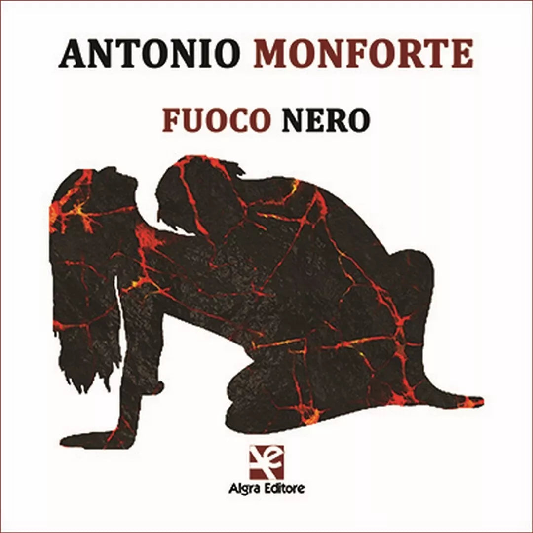 Fuoco nero di Antonio Monforte, Algra Editore