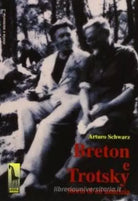 Breton e Trotsky storia di un’amicizia di Arturo Schwarz, 1997, Massari Editor